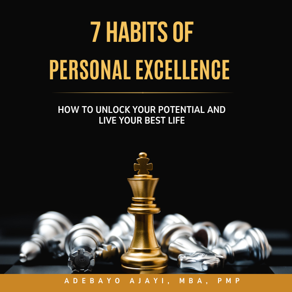 7 Habits of Personal Excellence- How to Unlock Your Potential and Live Your Best Life