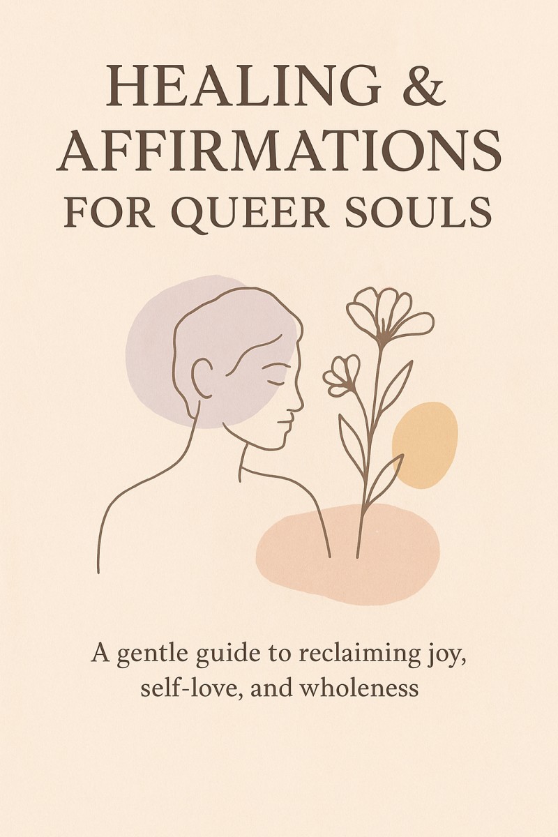 Healing &  Affirmations  for  Queer Souls
