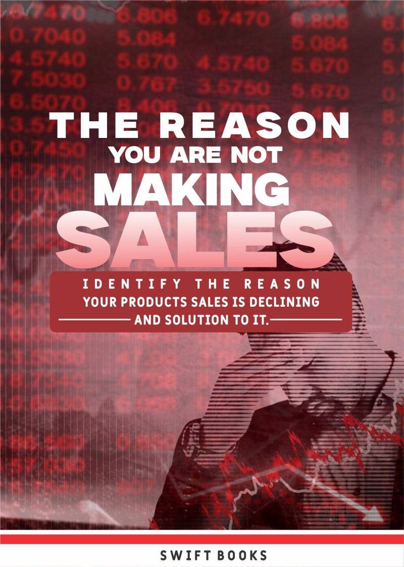 THE REASON YOU ARE NOT MAKING SALES