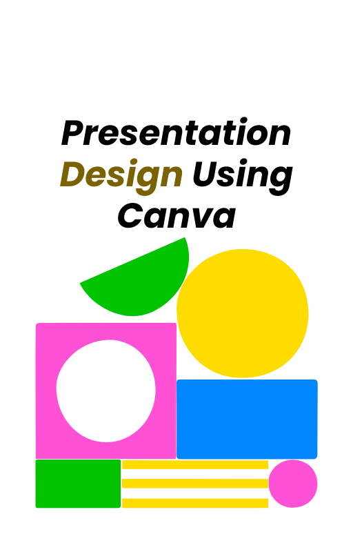 1-hour Presentation Design Using Canva session.