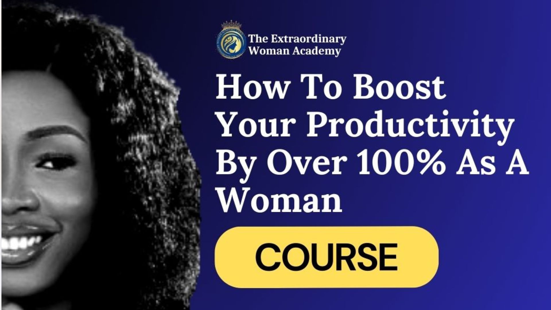 How To Boost Your Productivity By Over 100% Course - (For Women)