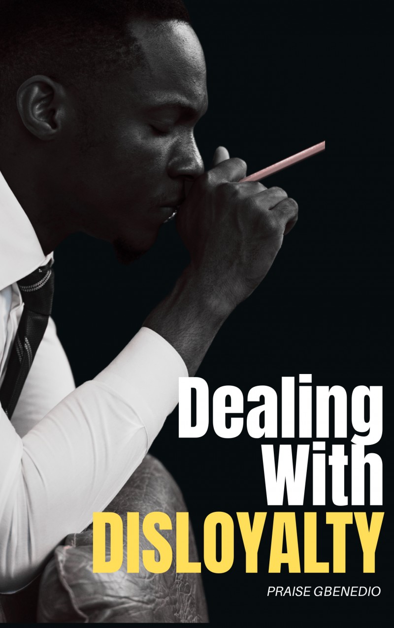 DEALING WITH DISLOYALTY IN MINISTRY