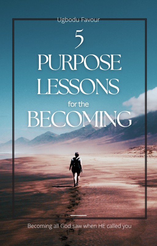 5 Purpose Lessons for the Becoming