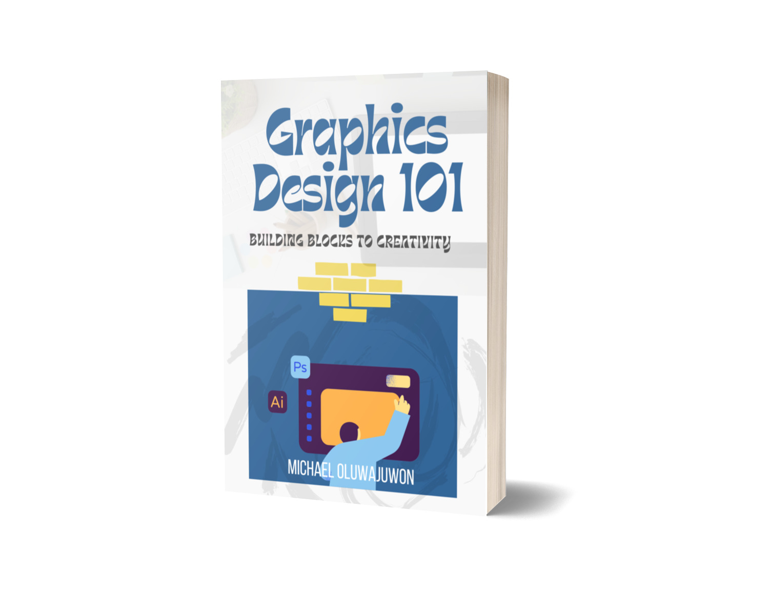 Graphics Design 101: Building Blocks to Creativity