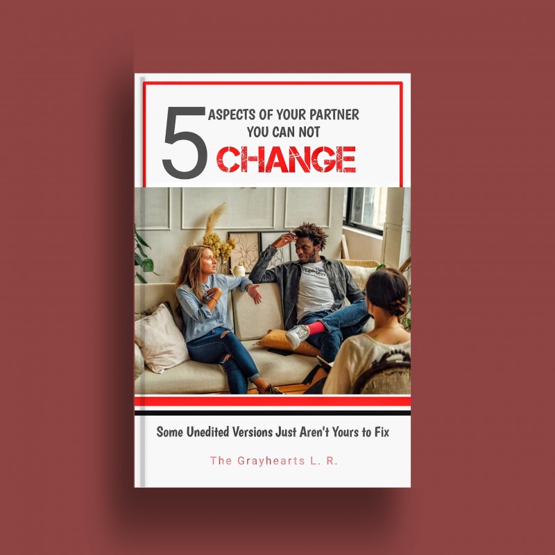 5 ASPECTS OF YOUR PARTNER YOU CAN NOT CHANGE