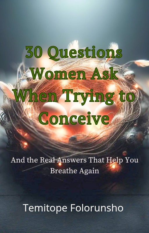 30 QUESTIONS WOMEN ASK WHEN TRYING TO CONCEIVE