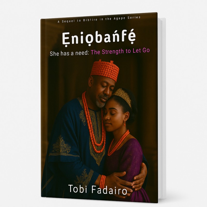 Ẹniọbańfẹ́ (She has a need: The Strength to Let Go)