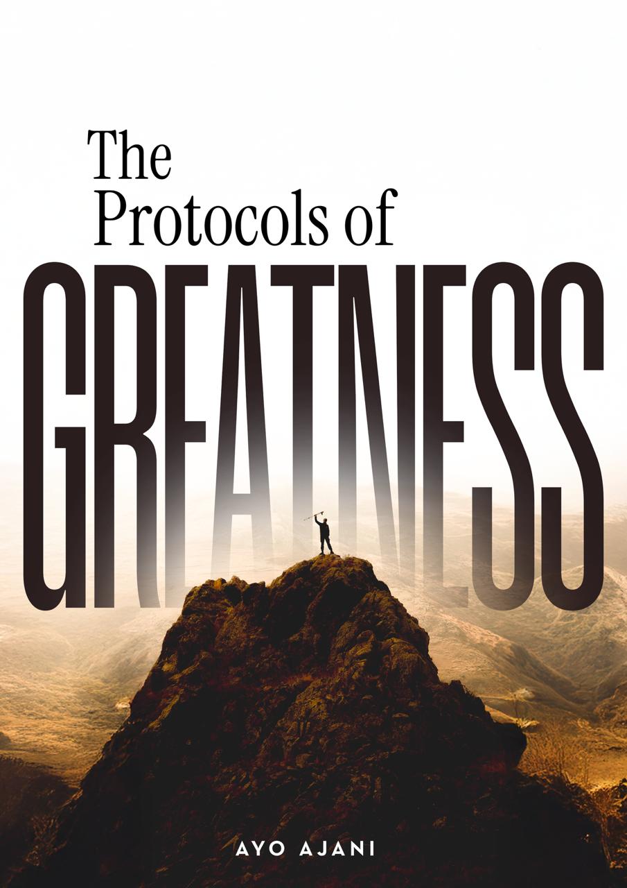 The Protocols of Greatness — Ayo Ajani