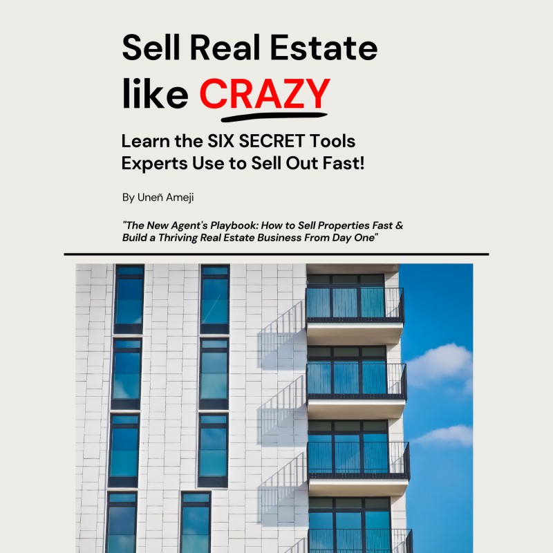 Sell Real Estate Like Crazy: Learn the Six Secret Tools Experts Use to Sell Out Fast!