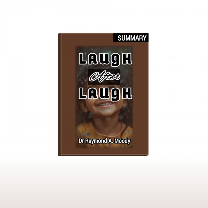 Laugh After Laugh by Dr Raymond A. Moody