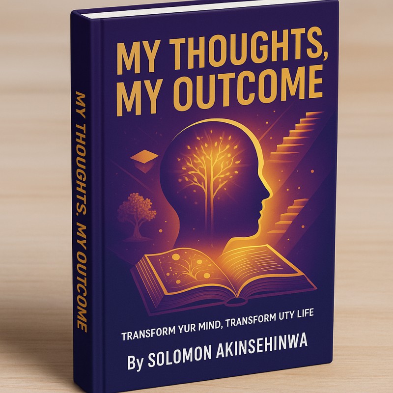 MY THOUGHTS, MY OUTCOME