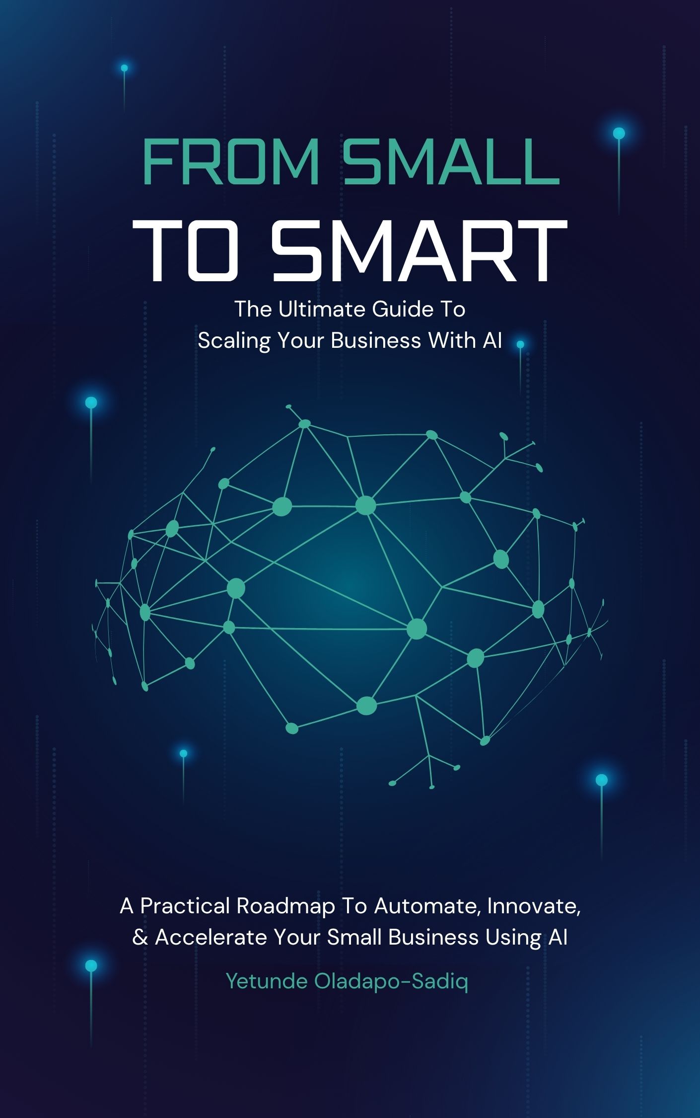 From Small to Smart: The Ultimate Guide To Scaling Your Business With AI.
