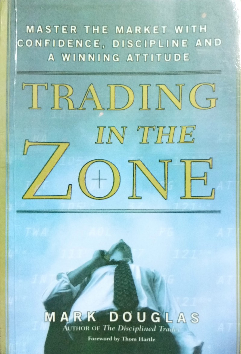 TRADING IN THE ZONE BY MARK DOUGLAS