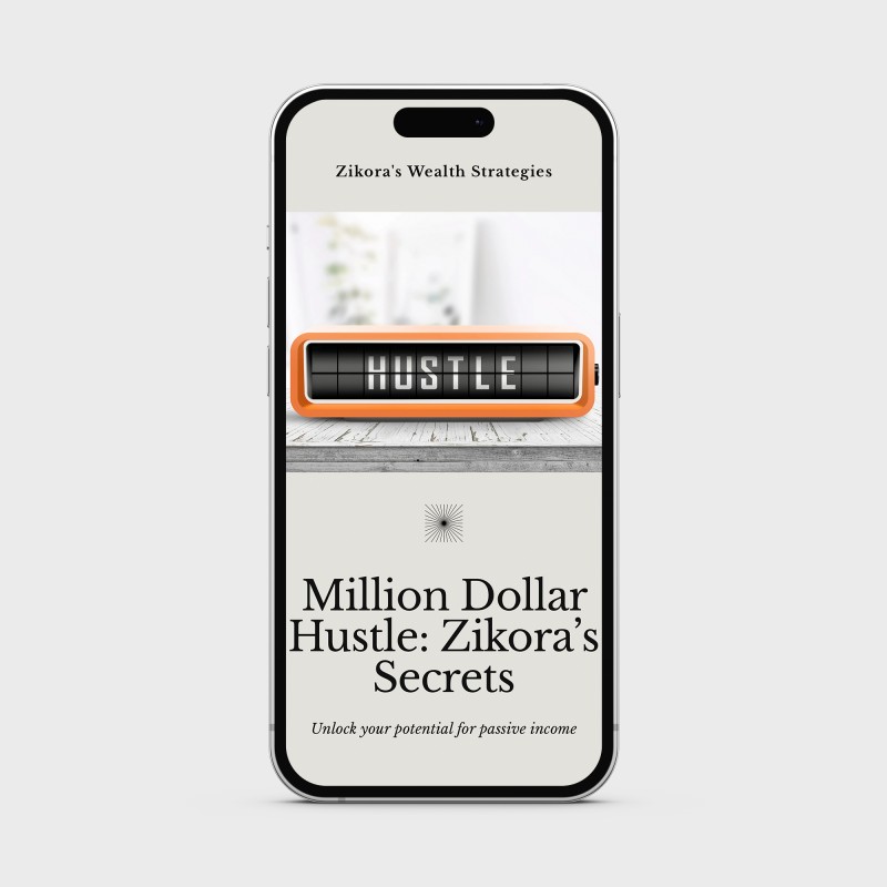 Million Dollar Hustle : Zikora's Secrets to Passive Income