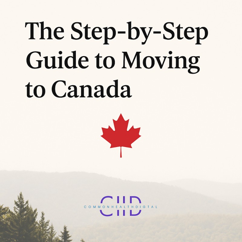 The Step-by-Step Guide to Moving to Canada