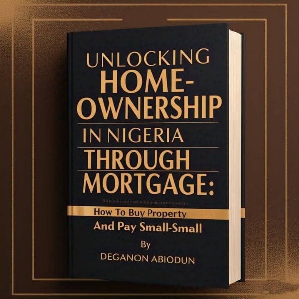 UNLOCKING HOME OWNERSHIP IN NIGERIA THROUGH MORTGAGE