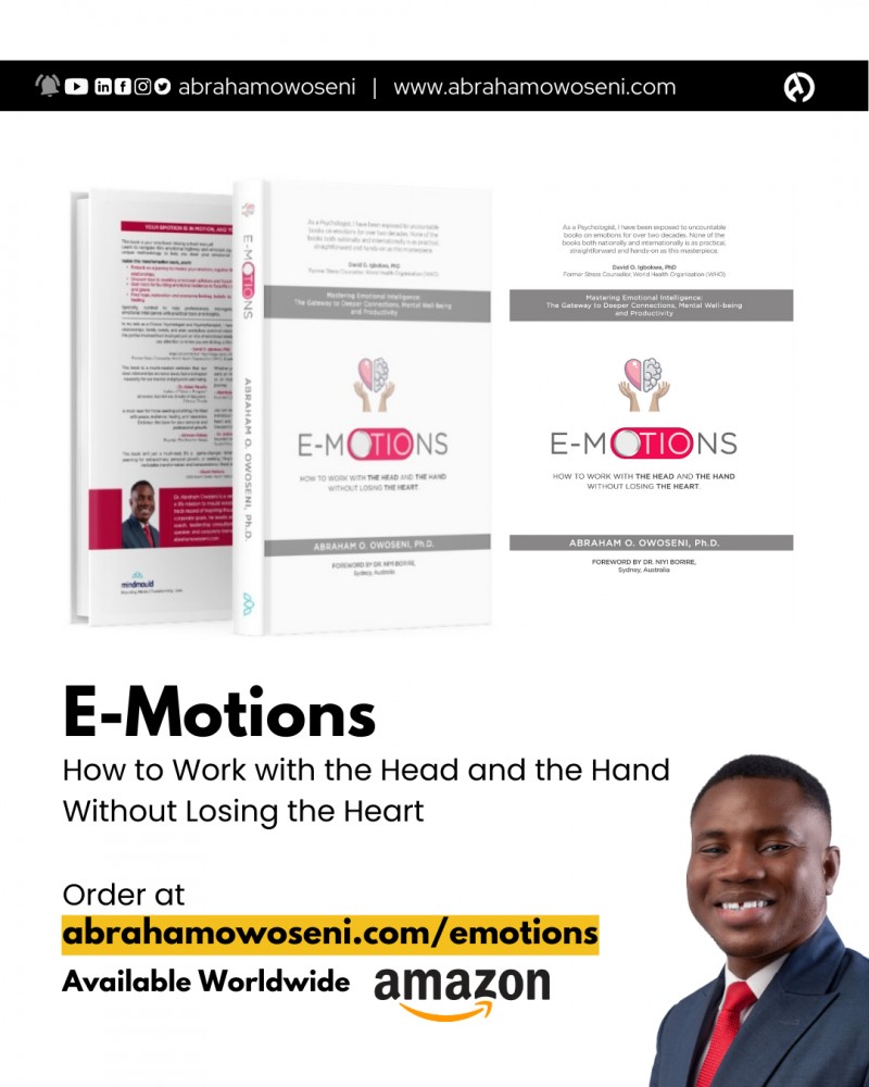 E-motions: How to Work with the Head and Hand without Losing the Heart by Dr. Abraham Owoseni [Read Online]