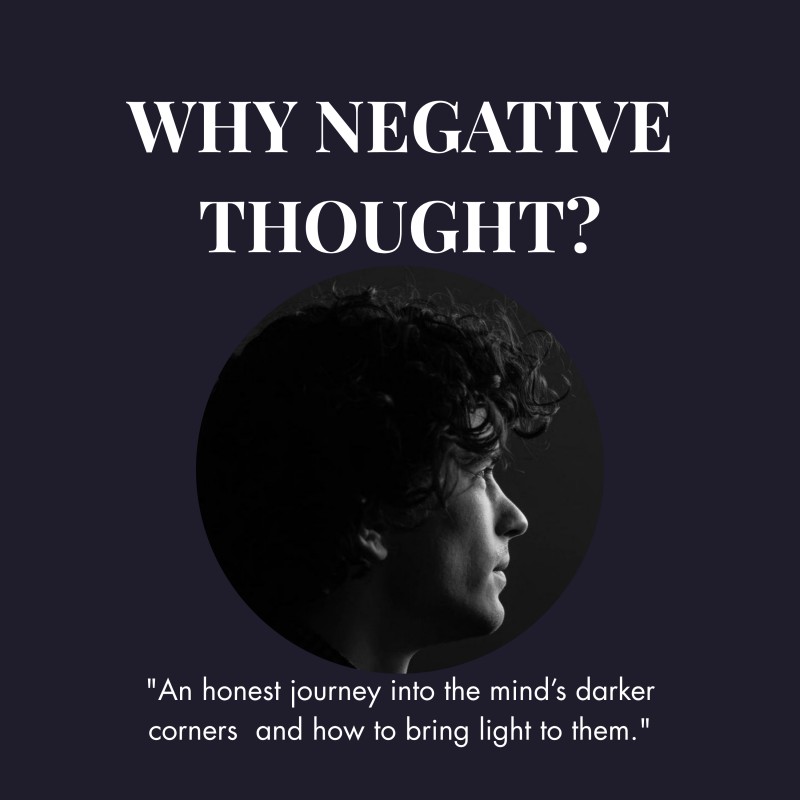 WHY NEGATIVE THOUGHTS