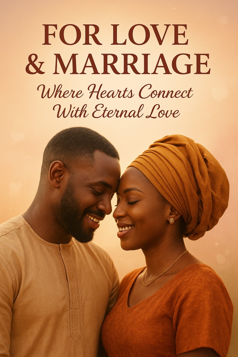 FOR LOVE & MARRIAGE - Where Hearts Connect With Eternal Love