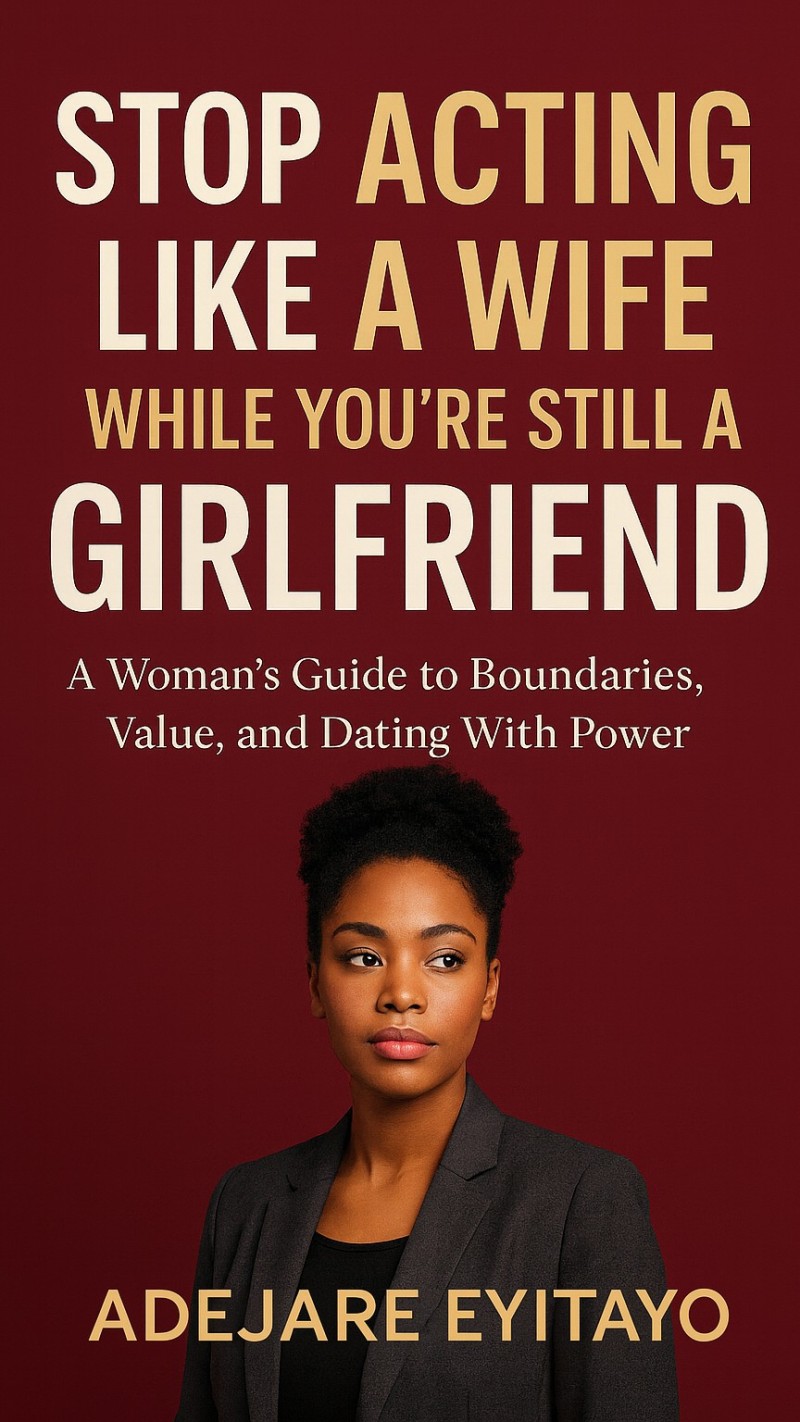 Stop Acting Like A Wife While You Are Still A Girlfriend
