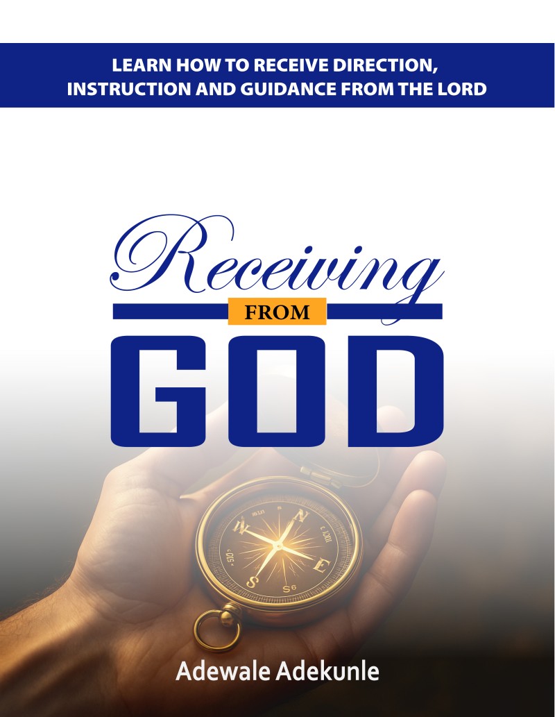 RECEIVING FROM GOD: How to Find Direction, Instruction and Guidance from the Lord