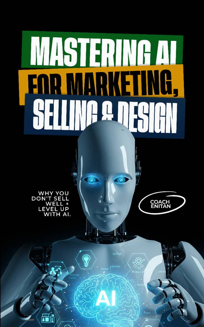 Mastering AI for Marketing, Selling & Design (Why You Don't sell+ Level Up with AI)