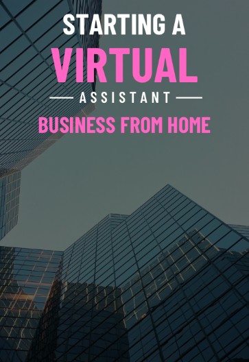 Starting a Virtual Assistant Business From Home