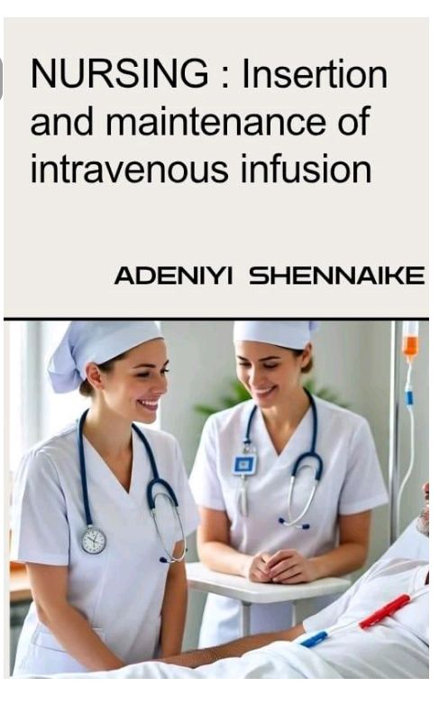 Nursing: Insertion and Maintenance of Intravenous Infusion