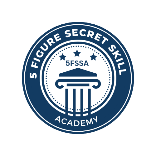 5 FIGURE SECRET SKILL ACADEMY (5FSSA)