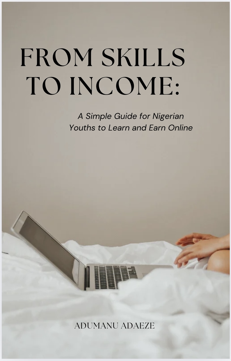 From skills to income:simple guildline for Nigeria youths to learn and earn online