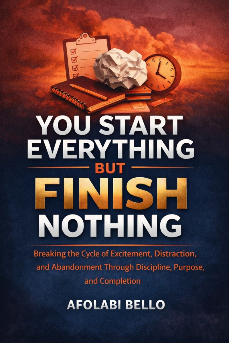 You start Everything but Finish Nothing