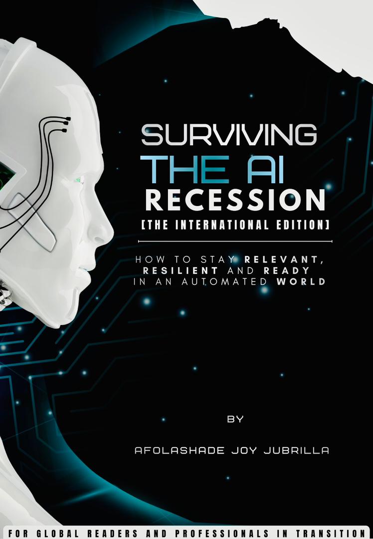 Surviving the AI Recession (International Edition) — by Afolashade Joy Jubrilla