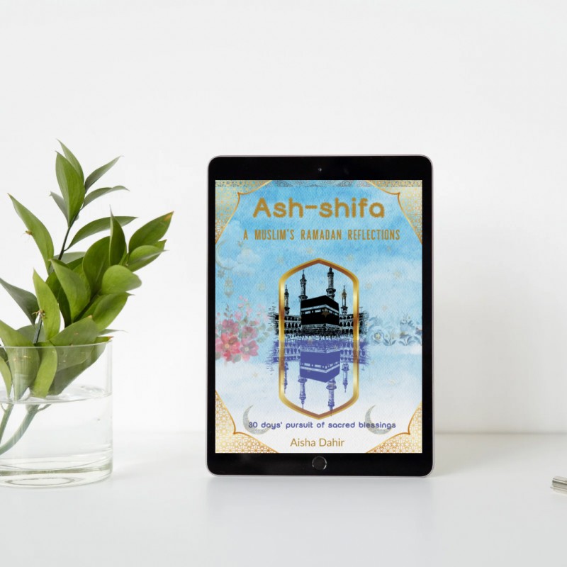 ASH-SHIFA, A Muslim's Ramadan Reflections