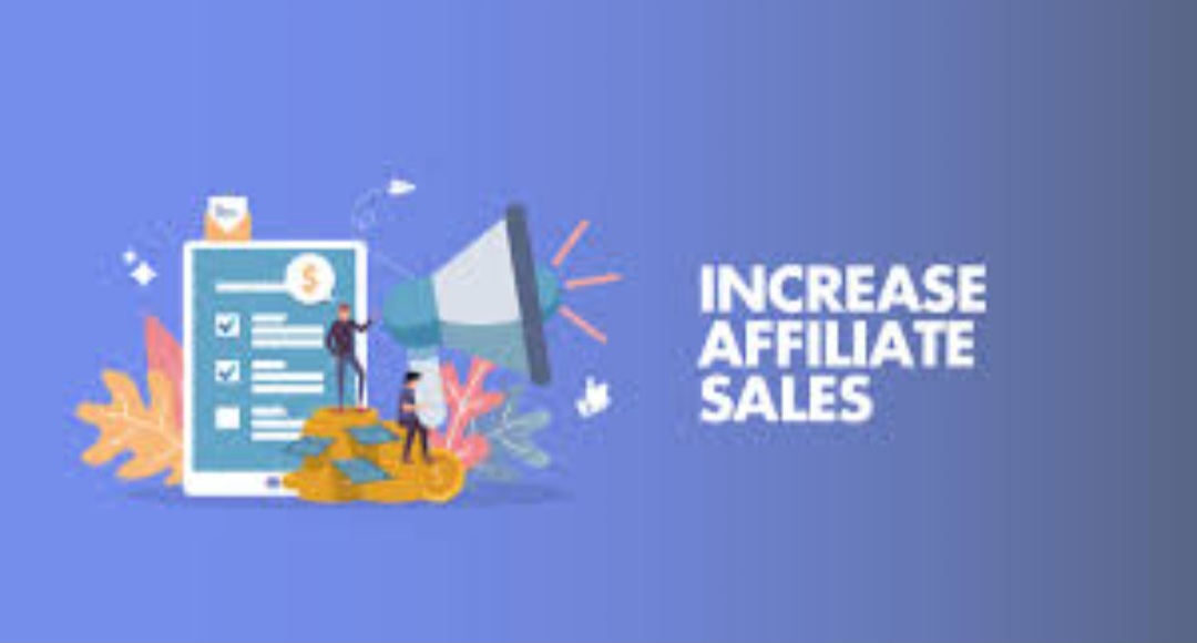 How to boost your sales as an affiliate marketer