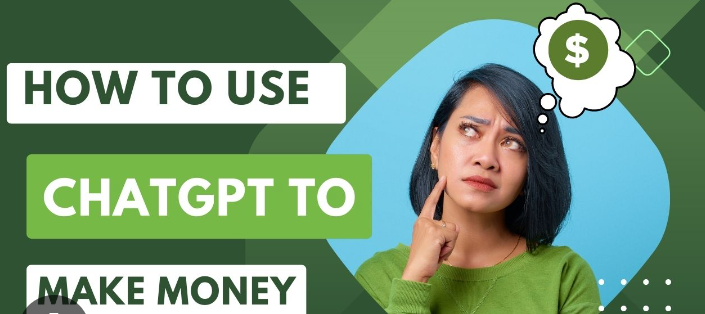 How to use chatGPT to make money