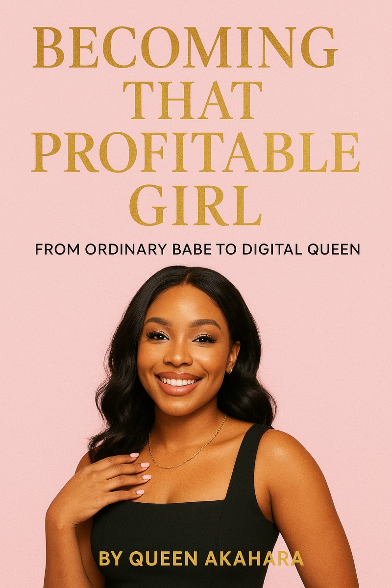Becoming That Profitable Girl: From Ordinary Babe to Digital Queen