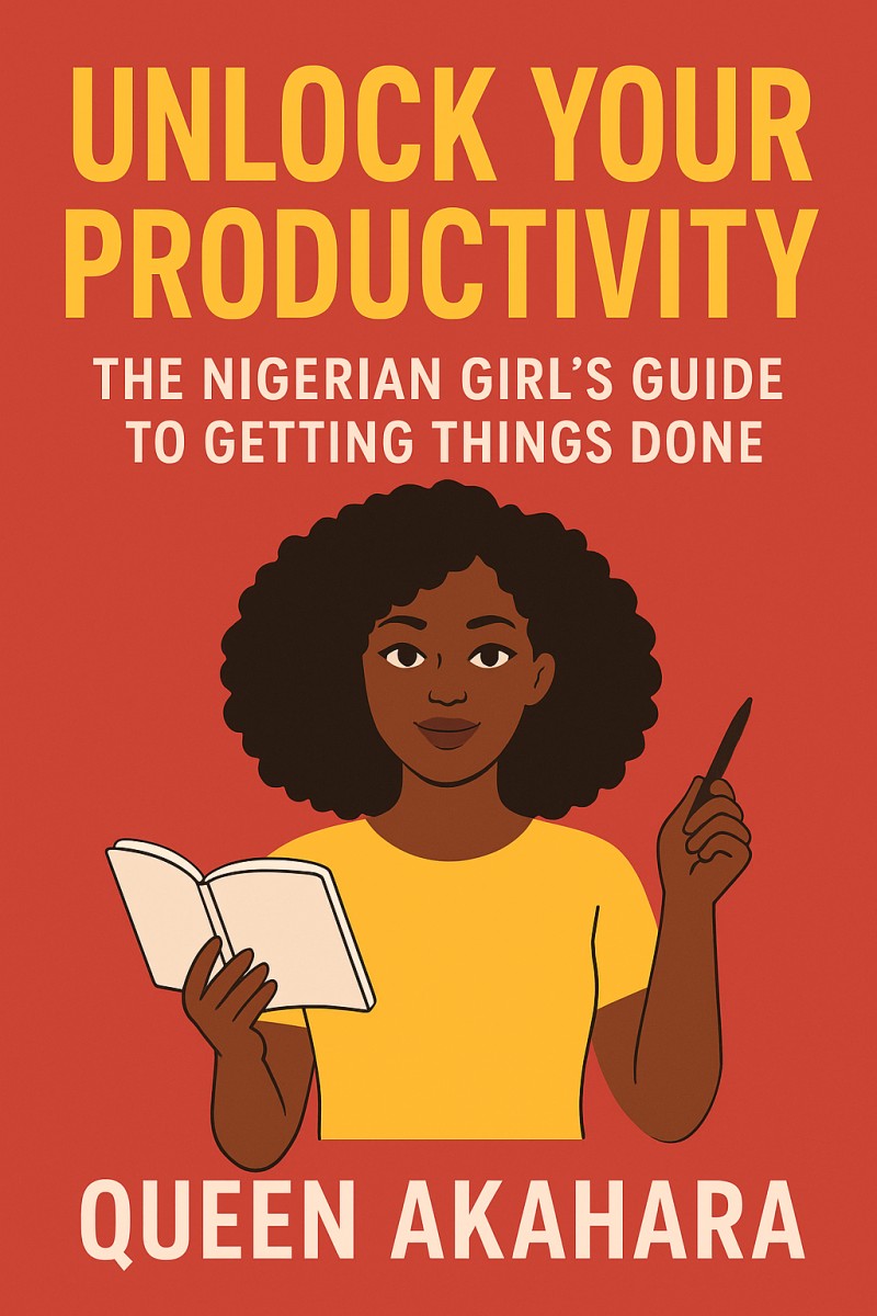 Unlock Your Productivity: The Nigerian Girl's Guide to Getting Things Done