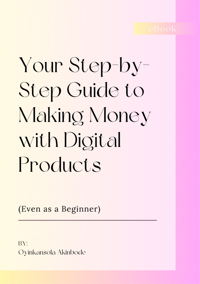 Your Step-by-Step Guide to Making Money with Digital Products