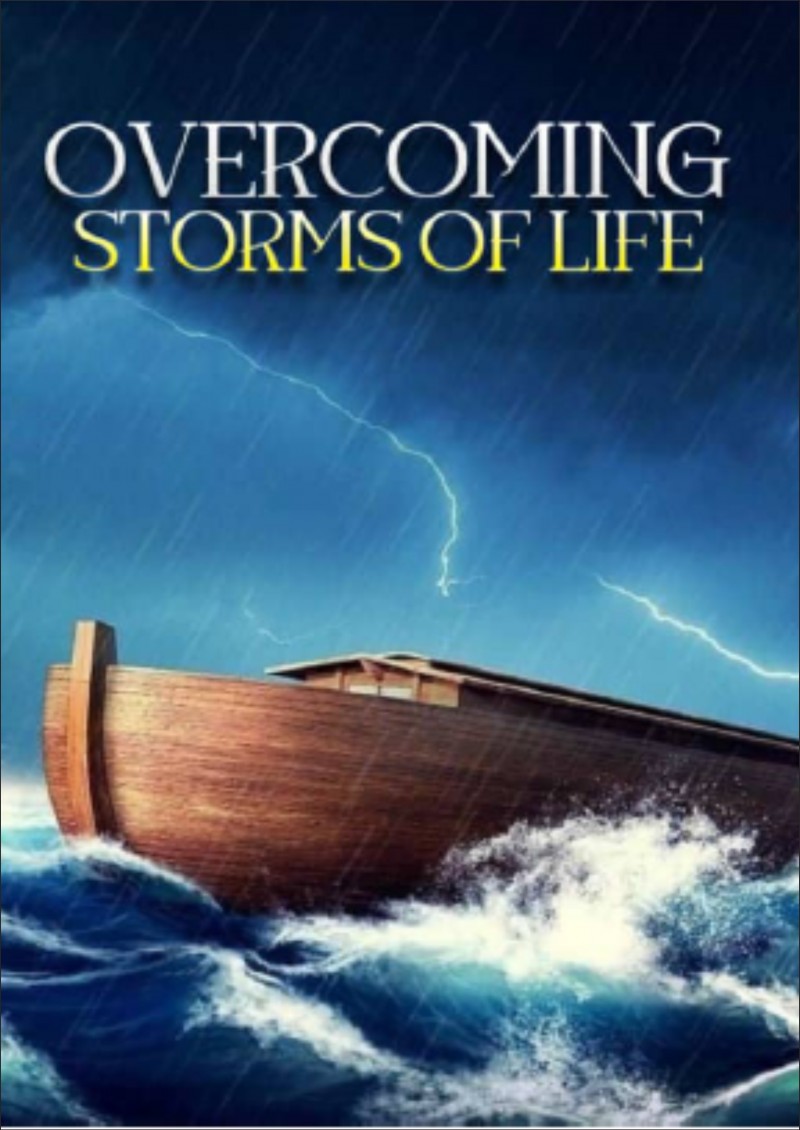 OVERCOMING STORMS OF LIFE