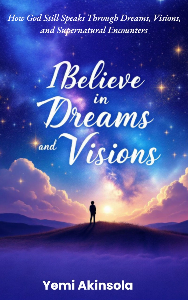 I Believe in Dreams and Visions