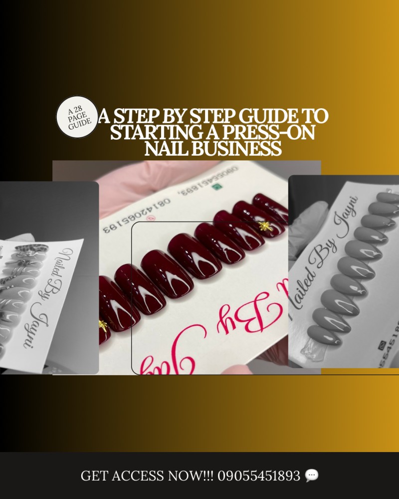 A STEP BY STEP GUIDE TO STARTING YOUR PRESS-ON NAIL BUSINESS