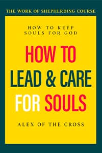 HOW TO LEAD AND CARE FOR SOULS