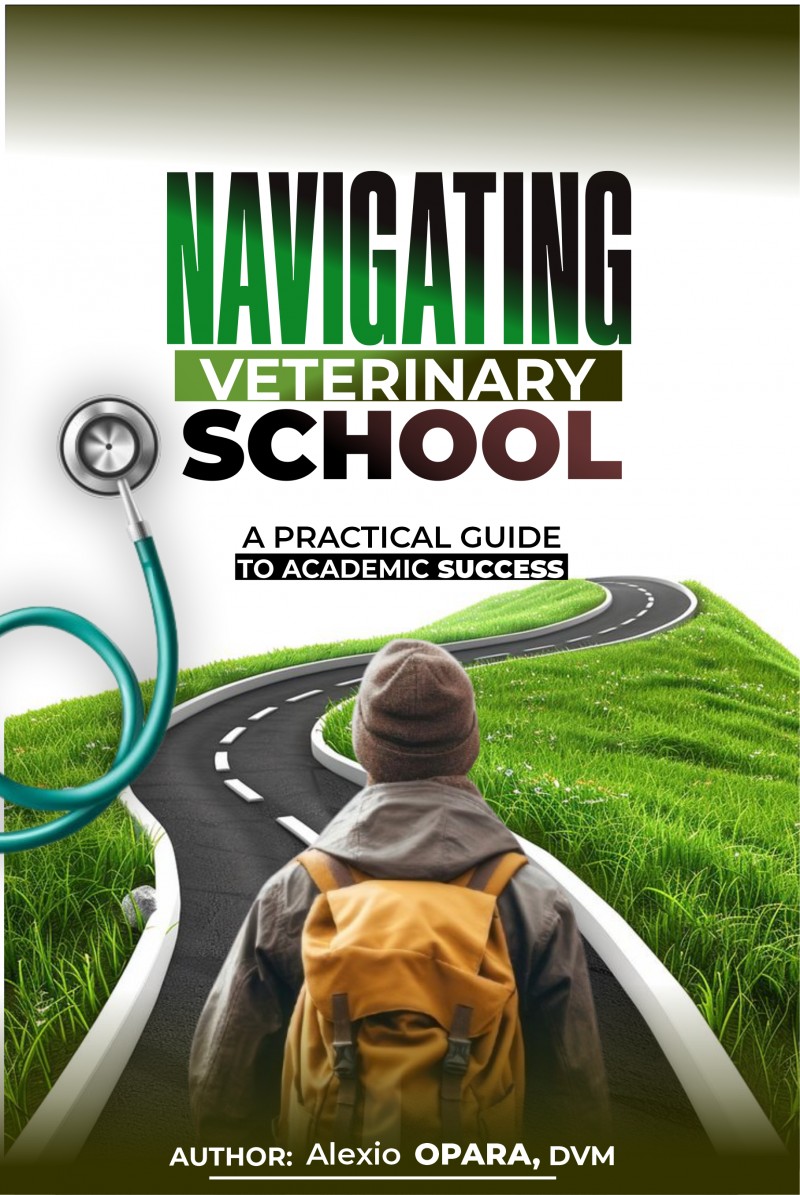 Navigating Veterinary School; A Practical Guide to Academic Success
