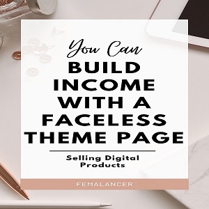 Build Income with a Faceless Theme Page
