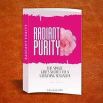 Radiant Purity: The Single Girl's Secret to a Satisfying Sexuality