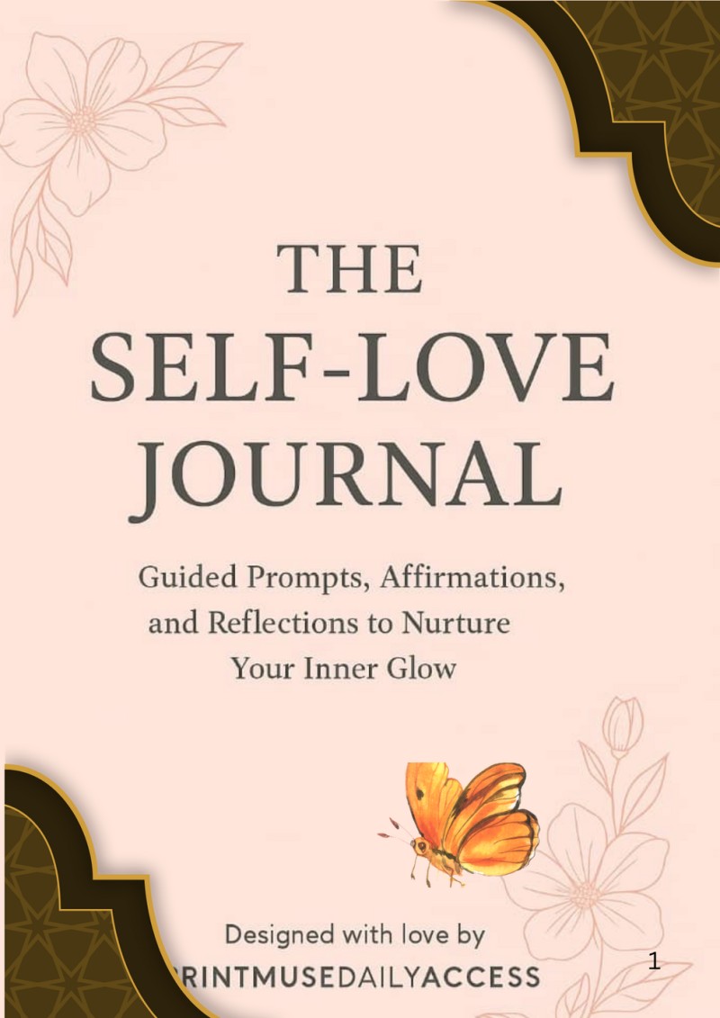 The Self-Love Journal: A Guided Journey to Inner Peace and Confidence