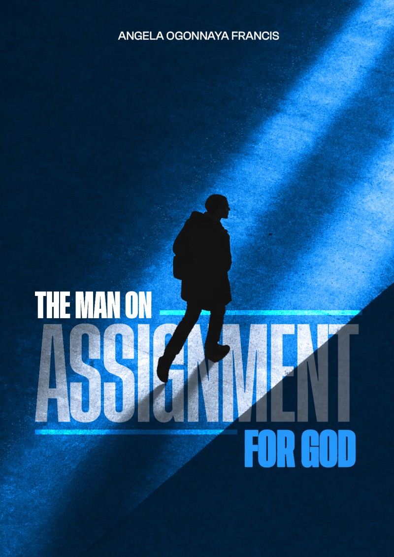 The Man on Assignment for God - Angela Ogonnaya Francis