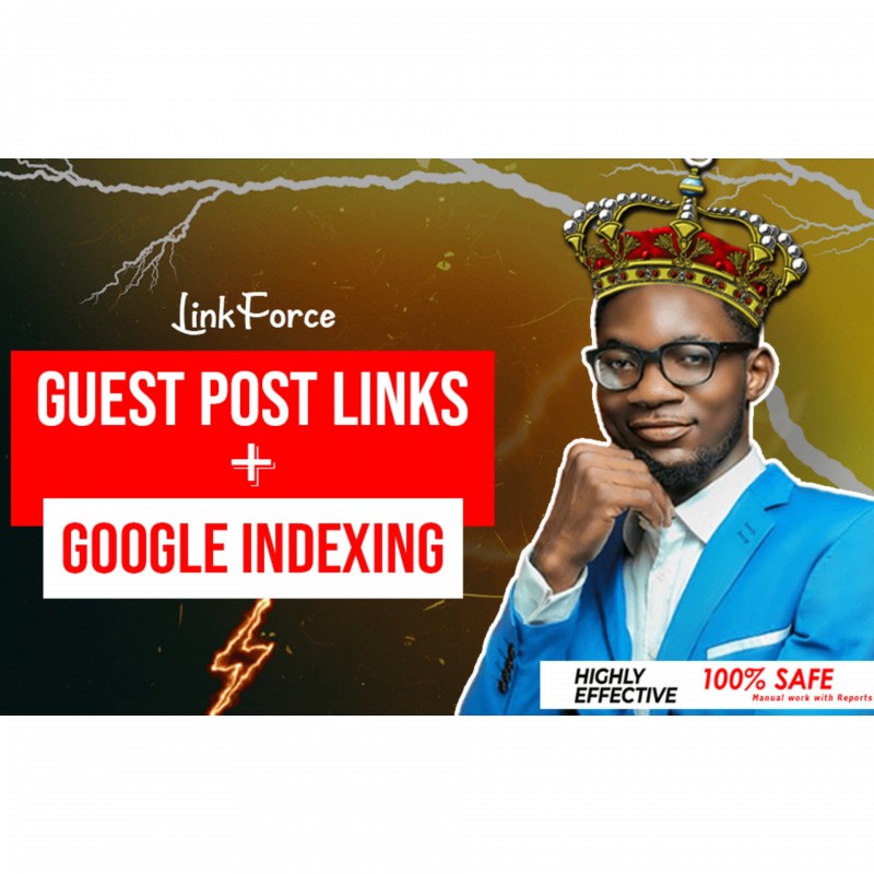 LinkForce Guest Posting and Indexing Backlinks Plan