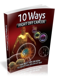 10 Ways to Fight off Cancer.