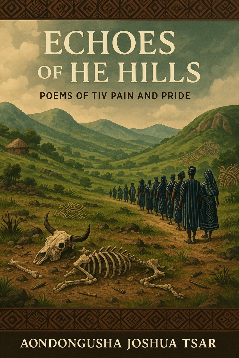 Echoes of the Hills: Poems of Tiv Pains and Pride